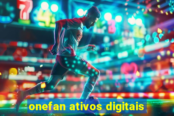 onefan ativos digitais